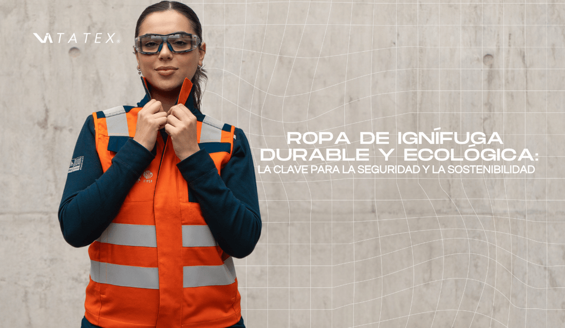 🌱 Ropa ignífuga durable y ecológica: la clave para la seguridad y la sostenibilidad