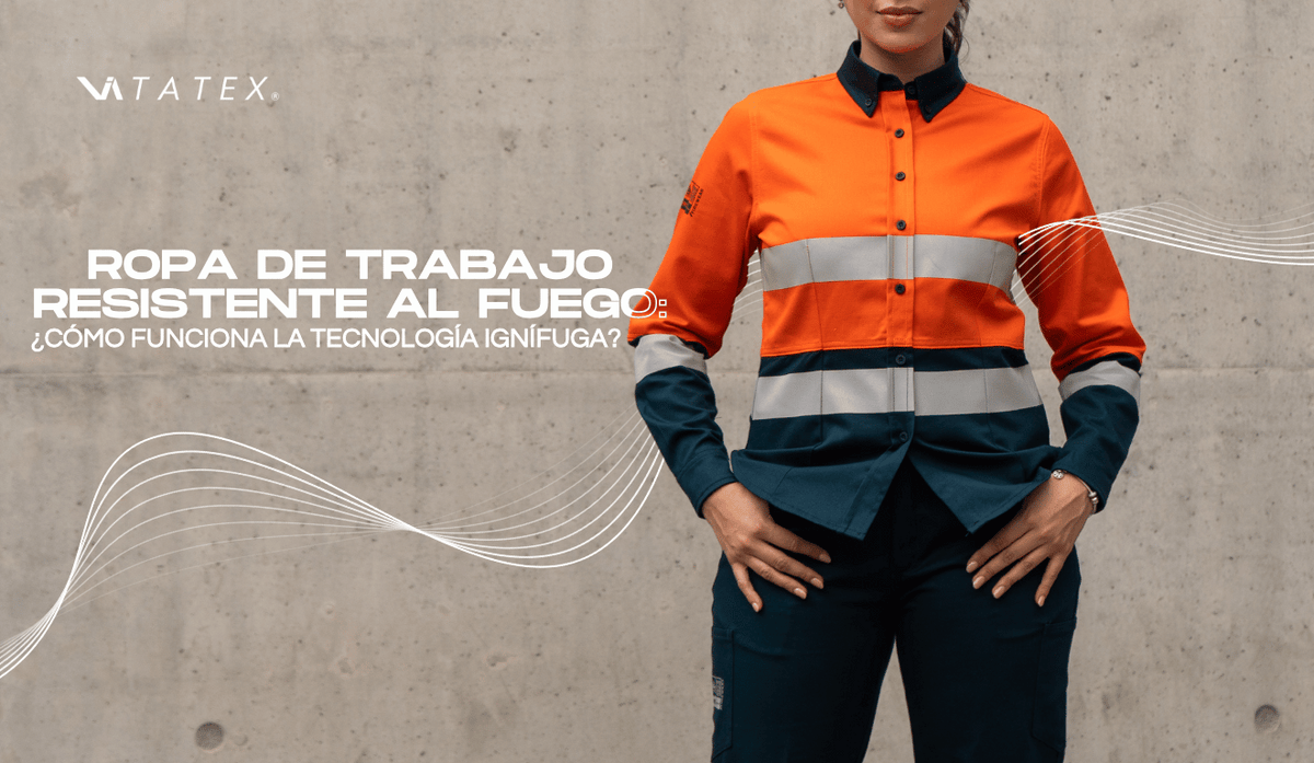 🔥 Ropa de trabajo resistente al fuego: ¿cómo funciona la tecnología ignífuga?