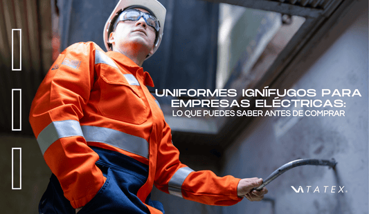 🔌 Uniformes ignífugos para empresas eléctricas: lo que debes saber antes de comprar